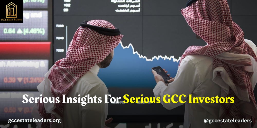 Serious Insights For Serious GCC Investors