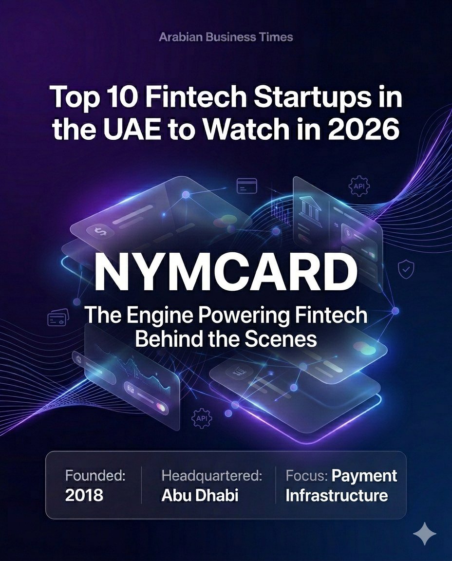 Top 10 Fintech Startups in the UAE You Need to Watch in 2026 5 3. NymCard — The Engine Running Behind Other Fintechs