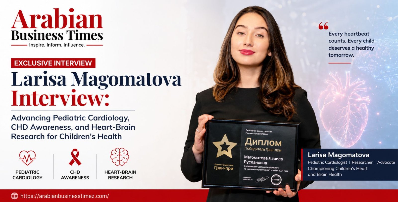 Larisa Magomatova Interview Advancing Pediatric Cardiology, CHD Awareness, and Heart-Brain Research for Children's Health
