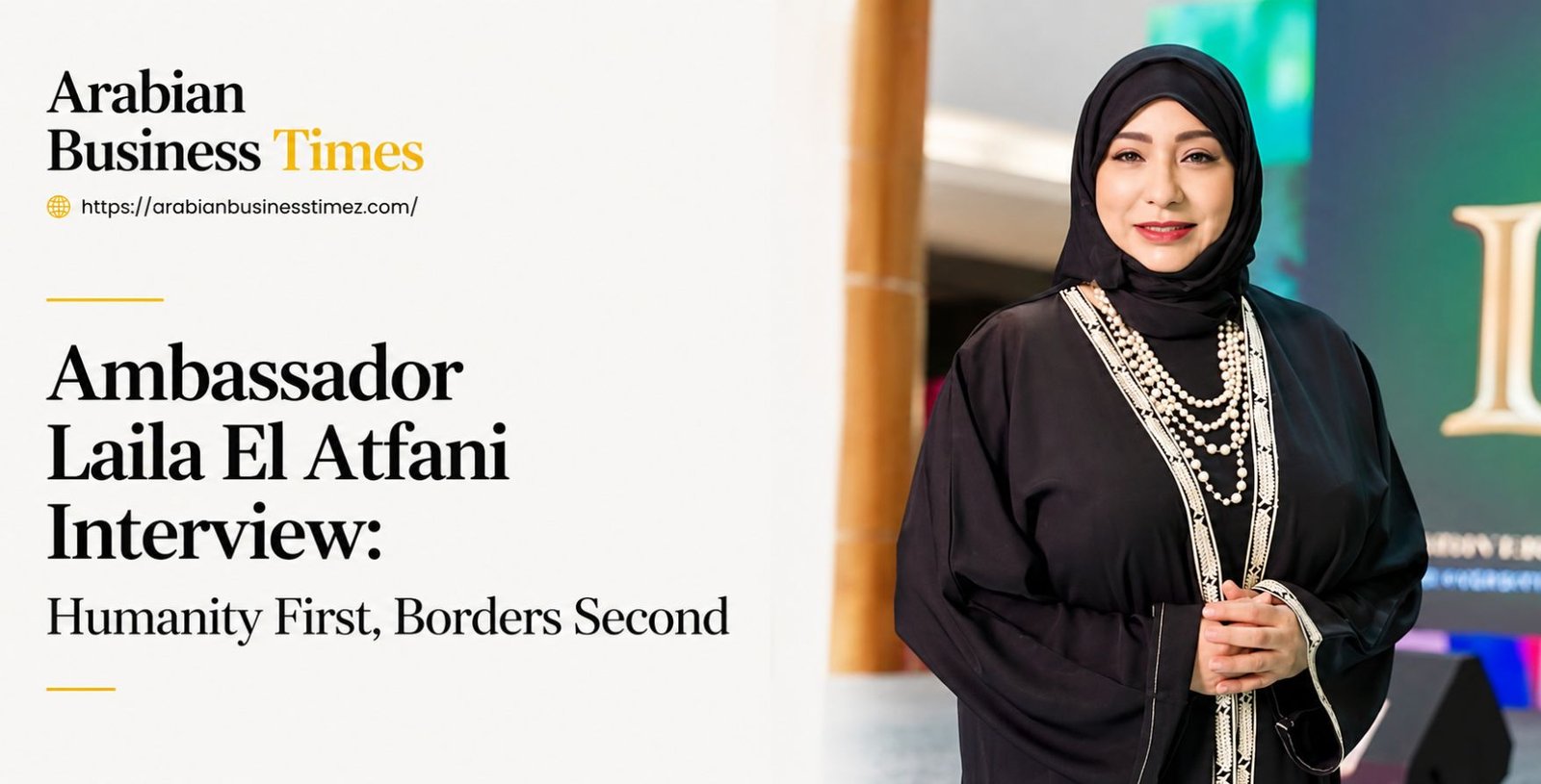 Ambassador Laila El Atfani Interview Humanity First Borders Second